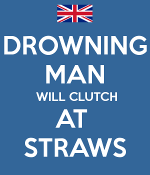 drowning-man-will-clutch-at-straws.png