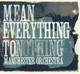 manchester-orchestra-mean-everything-to-nothing-2009.jpg