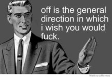 off-is-the-general-direction-i-wish-you-to-f***.jpg