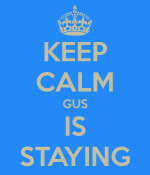 keep-calm-gus-is-staying.png