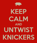 keep-calm-and-untwist-knickers.png