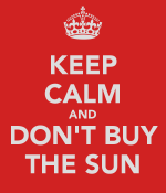 keep-calm-and-don-t-buy-the-sun.png