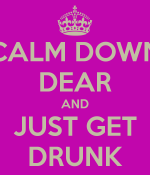 calm-down-dear-and-just-get-drunk.png
