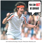 John-McEnroe-You-Cannot-Be-Serious-MtGFD.png