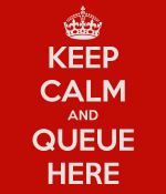 keep-calm-and-queue-here.png