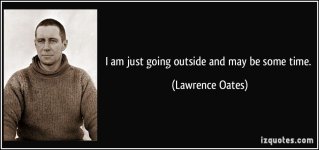quote-i-am-just-going-outside-and-may-be-some-time-lawrence-oates-285322.jpg