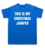 this-is-my-christmas-jumper-t-shirt-funny-anti-xmas-slogan.jpg