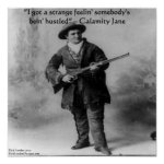 calamity_jane_her_famous_quote_poster-rc4ecb8382fab495ca26cbc299ff573ee_200j_8byvr_324.jpg