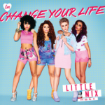 Little_Mix_-_Change_Your_Life_(Official_Single_Cover).png